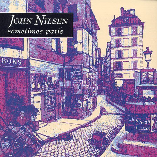 Nilsen, John: Sometimes Paris