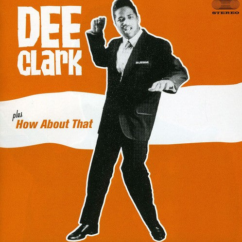 Clark, Dee: Dee Clark / How About That