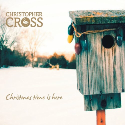 Cross, Christopher: Christmas Time Is Here