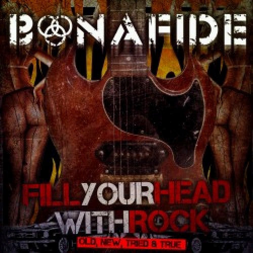 Bonafide: Fill Your Head with Rock