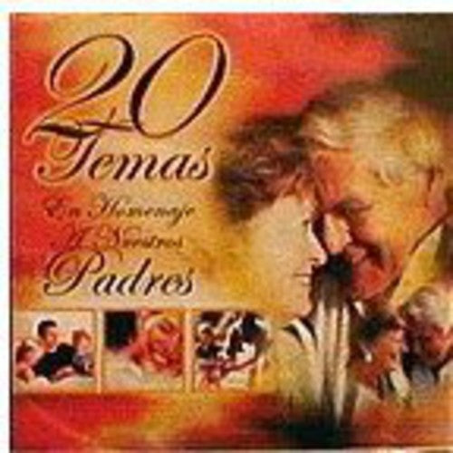 20 Temas En Homenajes a Nuestros Padres / Various: 20 Temas En Homenajes A Nuestros Padres