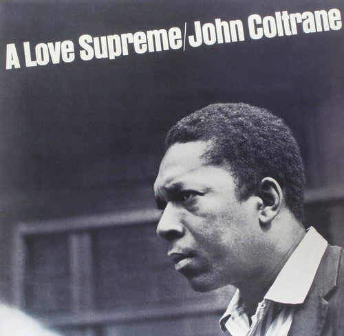 Coltrane, John: A Love Supreme
