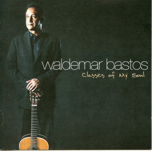 Bastos, Waldemar: Classics of My Soul