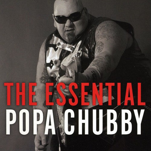 Popa Chubby: The Essential Popa Chubby