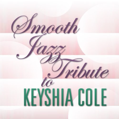 Smooth Jazz Tribute: Smooth Jazz Tribute to Keyshia Cole