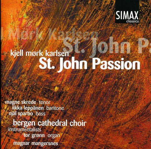 Karlsen / Bergen Cathedral Choir / Skrede / Sparbo: St John Passion