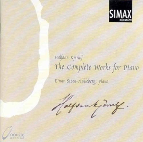 Kjerulf / Steen-Nokleberg: Complete Works for Piano