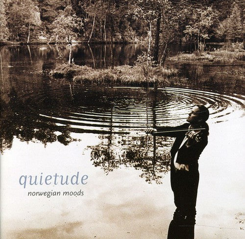 Grondahl / Brustad / Bull / Halvorsen / Solbakk: Quietude: Norwegian Moods