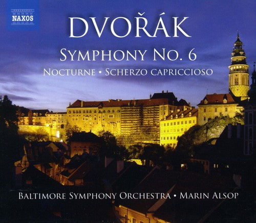 Dvorak, Antonin / Baltimore Symphony Orch / Alsop: Symphony 6 / Scherzo Capriccioso / Notturno