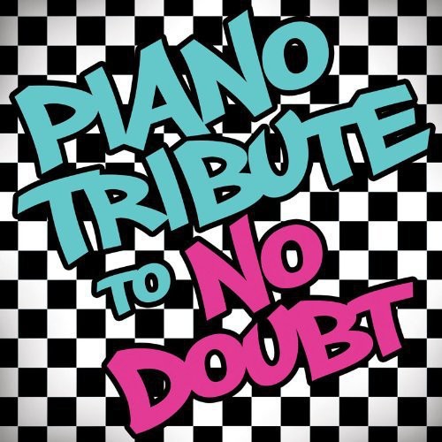 Piano Tribute to No Doubt / Various: Piano Tribute to No Doubt