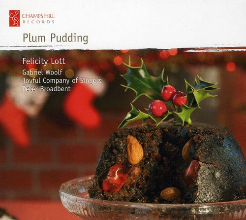 Lott / Woolf / Joyful Co of Singers / Broadbent: Plum Pudding