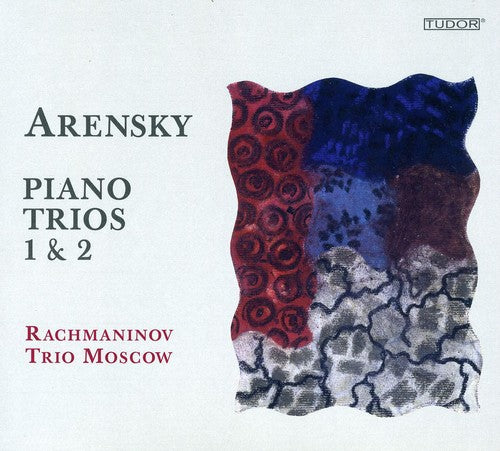 Arensky / Rachmaninov Trio Moscow: Piano Trios 1 & 2