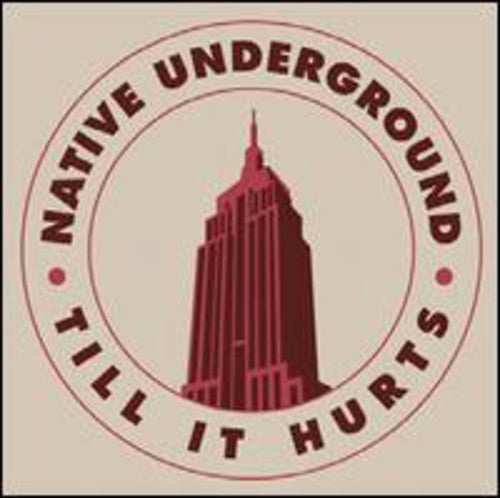 Native Underground: Till It Hurts