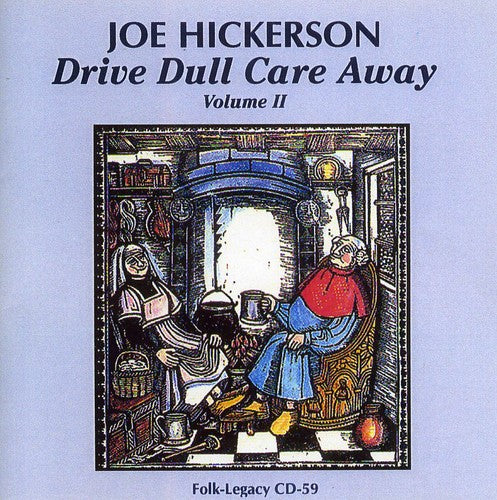 Hickerson, Joe: Drive Dull Care Away, Vol. 2