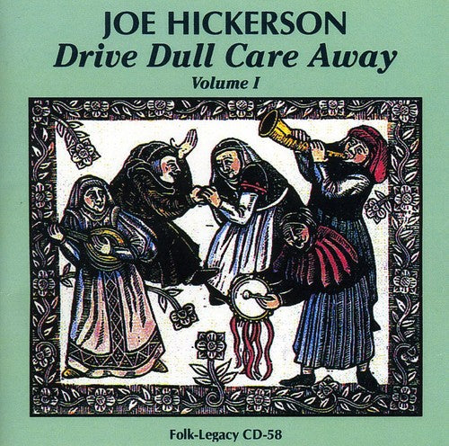 Hickerson, Joe: Drive Dull Care Away, Vol. 1