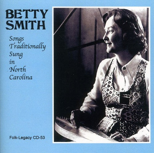 Smith, Betty: Songs Traditionally Sung in North Carolina