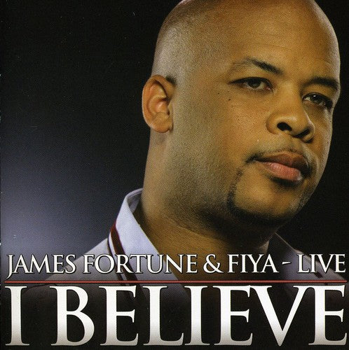 Fortune, James & Fiya: I Believe: Live