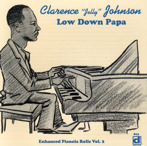 Johnson, Clarence: Low Down Papa