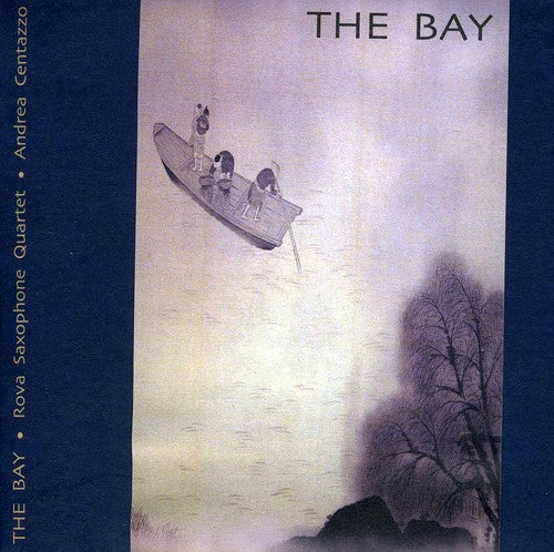 Centazzo, Andrea / Rova Saxophone Quartet: The Bay