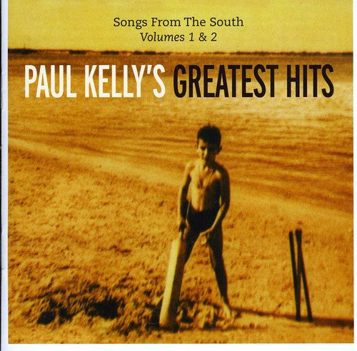 Kelly, Paul: Songs from the South 1 & 2: Greatest Hits