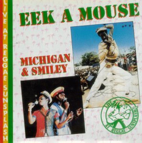 Michigan & Smiley W/Eek-a-Mouse: Live at Reggae Sunsplash