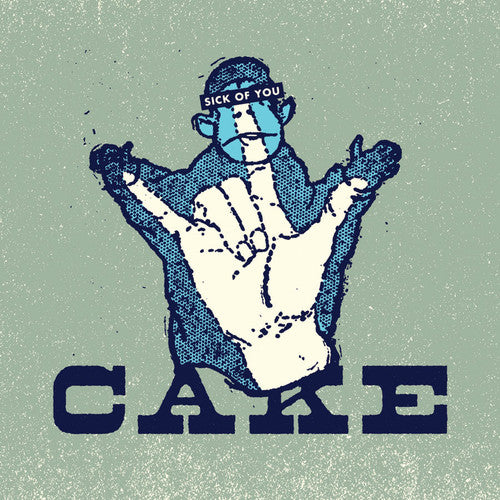 Cake: Sick Of You