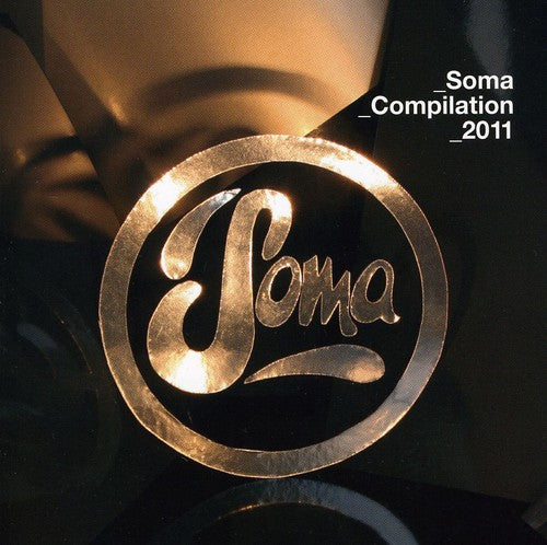 Soma Compilation 2011 / Various: Soma Compilation 2011 / Various