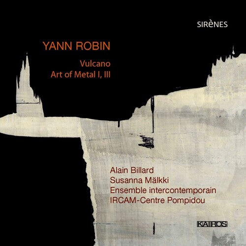 Robin / Ensemble Intercontemporain / Malkki: Vulcano / Art of Metal I & III