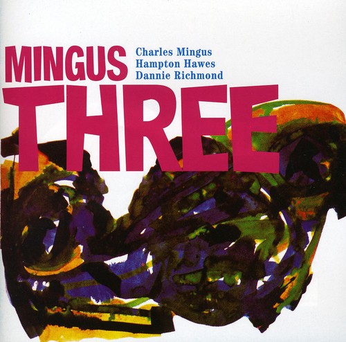 Mingus, Charles: Mingus Three