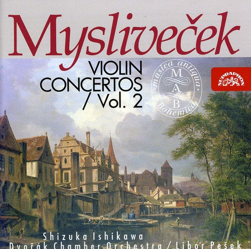 Myslivecek / Ishikawa / Pesek / Dvorak Chamber: Violin Concertos 2