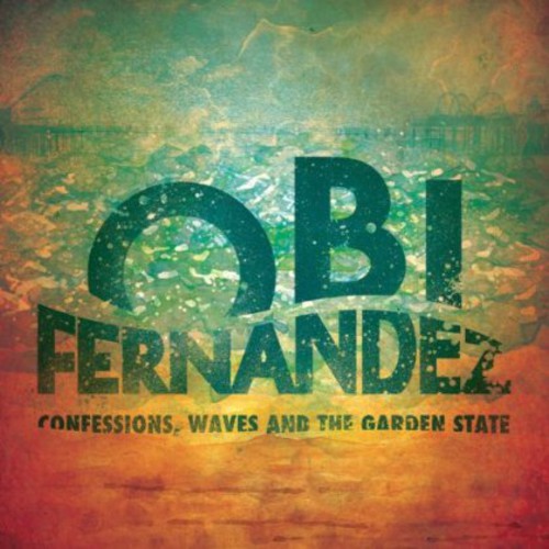 Fernandez, Obi: Confessions Waves & the Garden State