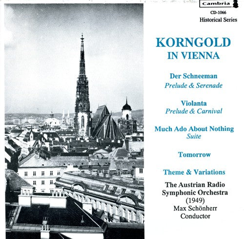 Korngold / Austrian Rso, Schonherr: Korngold in Vienna