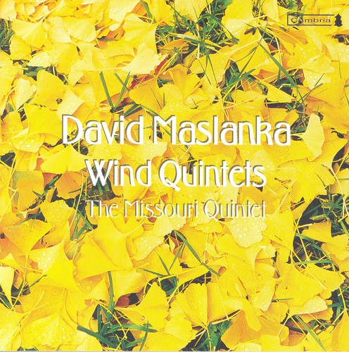 Maslanka / Missouri Quintet: Wind Quintets 1 & 2
