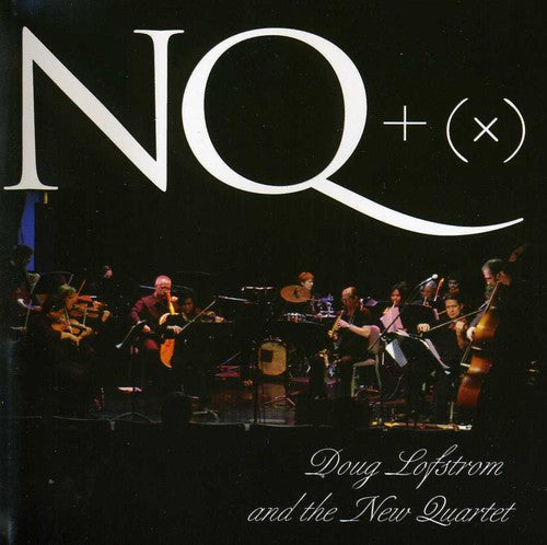 Lofstrom, Doug & the New Quarter: NT + (X)