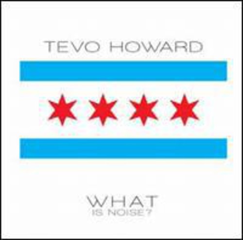 Howard, Tevo: What Is Noise?