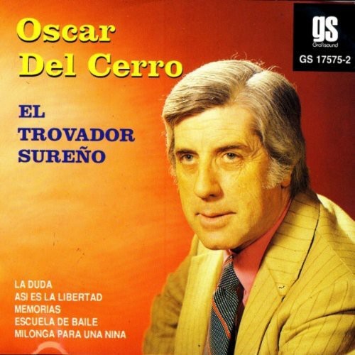 Del Cerro, Oscar: El Trovador Sureno