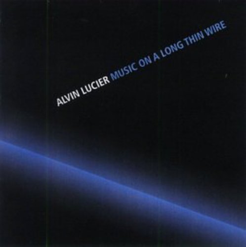 Lucier, Alvin: Mosic on a Long Thin Wire