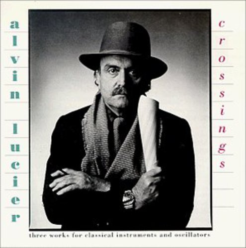 Lucier, Alvin: Crossings / Septet / in Memoriam