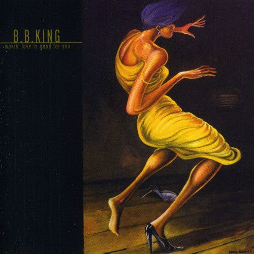 King, B.B.: Makin Love Is Good for You