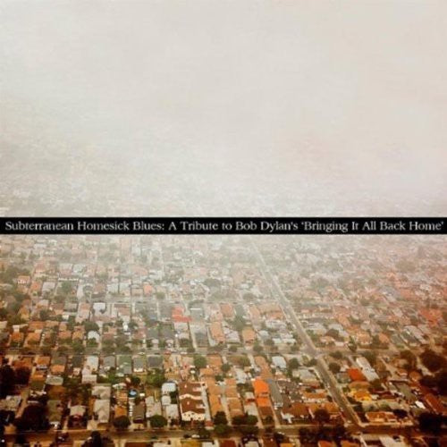 Subterranean Homesick Blues: Tribute / Various: Subterranean Homesick Blues: A Tribute To Bob Dylan's Bringing It AllBack