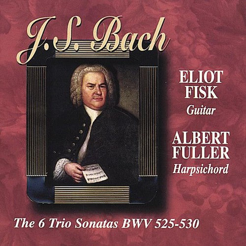 Fisk, Eliot: J.S.Bach the Six Trio Sonatas BWV 525-530Guitar &