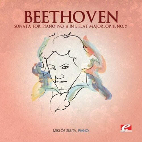 Beethoven: Sonata for Piano 18 in E-Flat Major