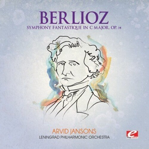 Berlioz: Symphony Fantastique in C Major