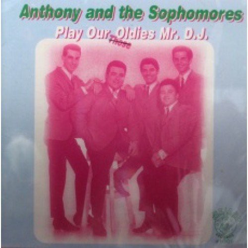 Anthony & The Sophomores: Play Our Oldes Mr DJ