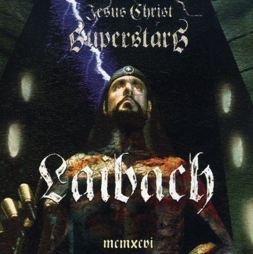 Laibach: Jesus Christ Superstars