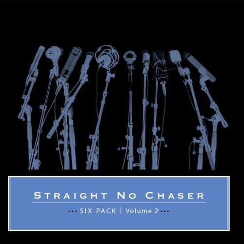 Straight No Chaser: Six Pack 2