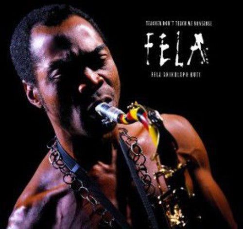 Kuti, Fela: Teacher Don't Teach Me Nonsense