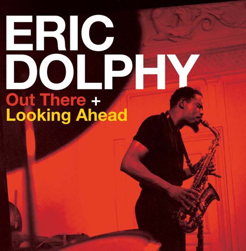 Dolphy, Eric: Out There / Looking Ahead