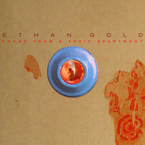 Gold, Ethan: Songs from a Toxic Apartment