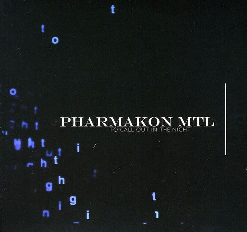 Pharmakon MTL: To Call Out in the Night